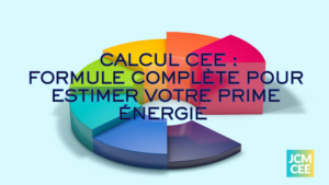 Calcul CEE : formule complète pour estimer votre prime énergie